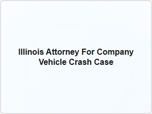 Illinois Attorney for Company Truck Crash Case