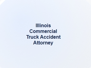 Illinois Commercial Truck Accident Attorney