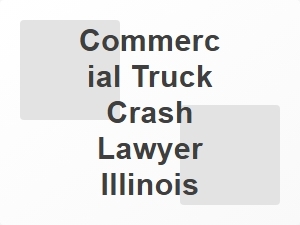 Commercial Truck Crash Lawyer Illinois