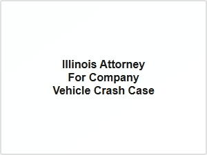 Illinois Attorney for Company Vehicle Crash Case